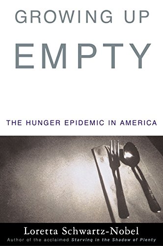 Growing Up Empty: The Hunger Epidemic in America - Understanding Food Insecurity & Child Nutrition | Solutions for Families, Schools & Communities