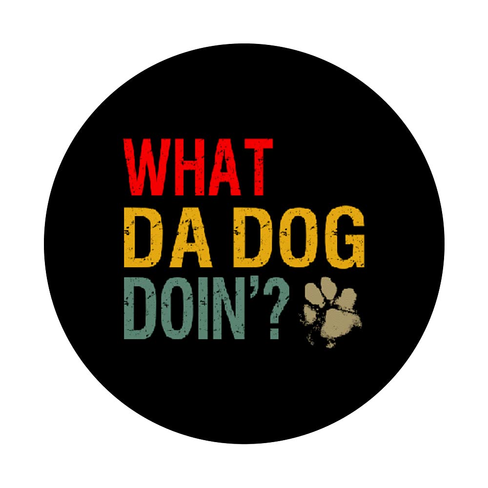 Funny Dog Lover PopSockets Swappable PopGrip - 'What da Dog Doin?' Quote for Pet Owners | Perfect for Phone Cases, Laptops & Gifts