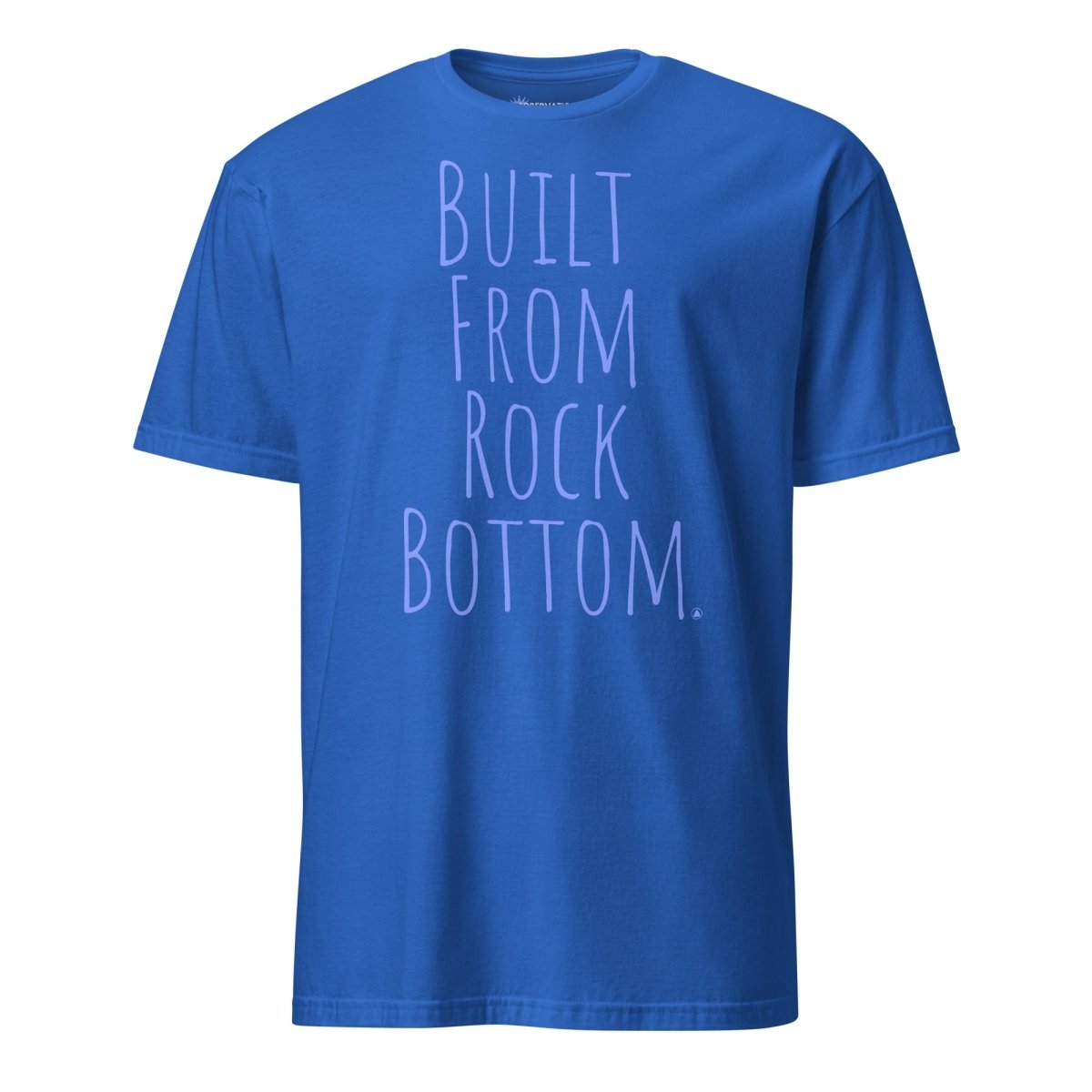 Built From Rock Bottom – Essential Unisex T-Shirt | Comfortable Cotton Tee for Men & Women | Perfect for Casual Wear, Gym, and Everyday Outfits