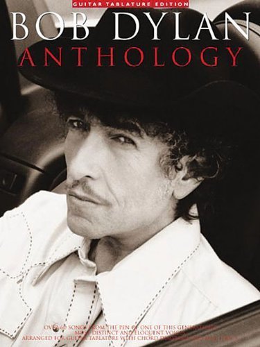 Bob Dylan Anthology: Guitar Tab Songbook for Acoustic & Electric Guitar - Paperback Edition | Perfect for Performances, Practice & Music Lessons (October 2002)