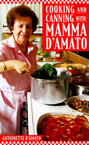 Mamma D'Amato's Italian Cooking & Canning Recipe Book - Authentic Homemade Meals & Preserves for Family Gatherings & Holiday Feasts
