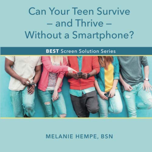 Can Your Teen Survive and Thrive Without a Smartphone? - Digital Detox Guide for Parents & Teens | School, Social Life & Family Time