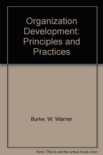 Organization Development: Principles and Practices - Essential Guide for Business Growth and Team Building in Corporate Environments