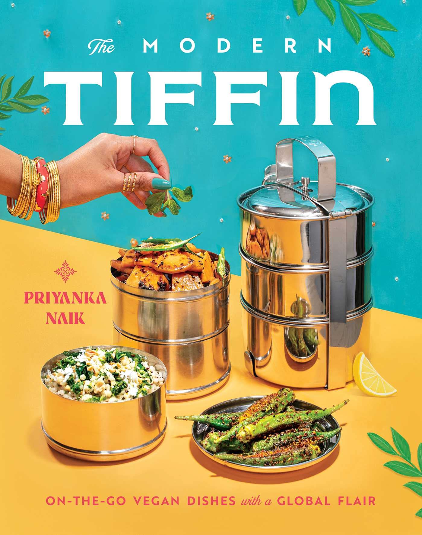 The Modern Tiffin: Vegan Meal Prep Cookbook with Global Flavors for Busy Lifestyles - Perfect for Office Lunches, Travel & Eco-Friendly Dining