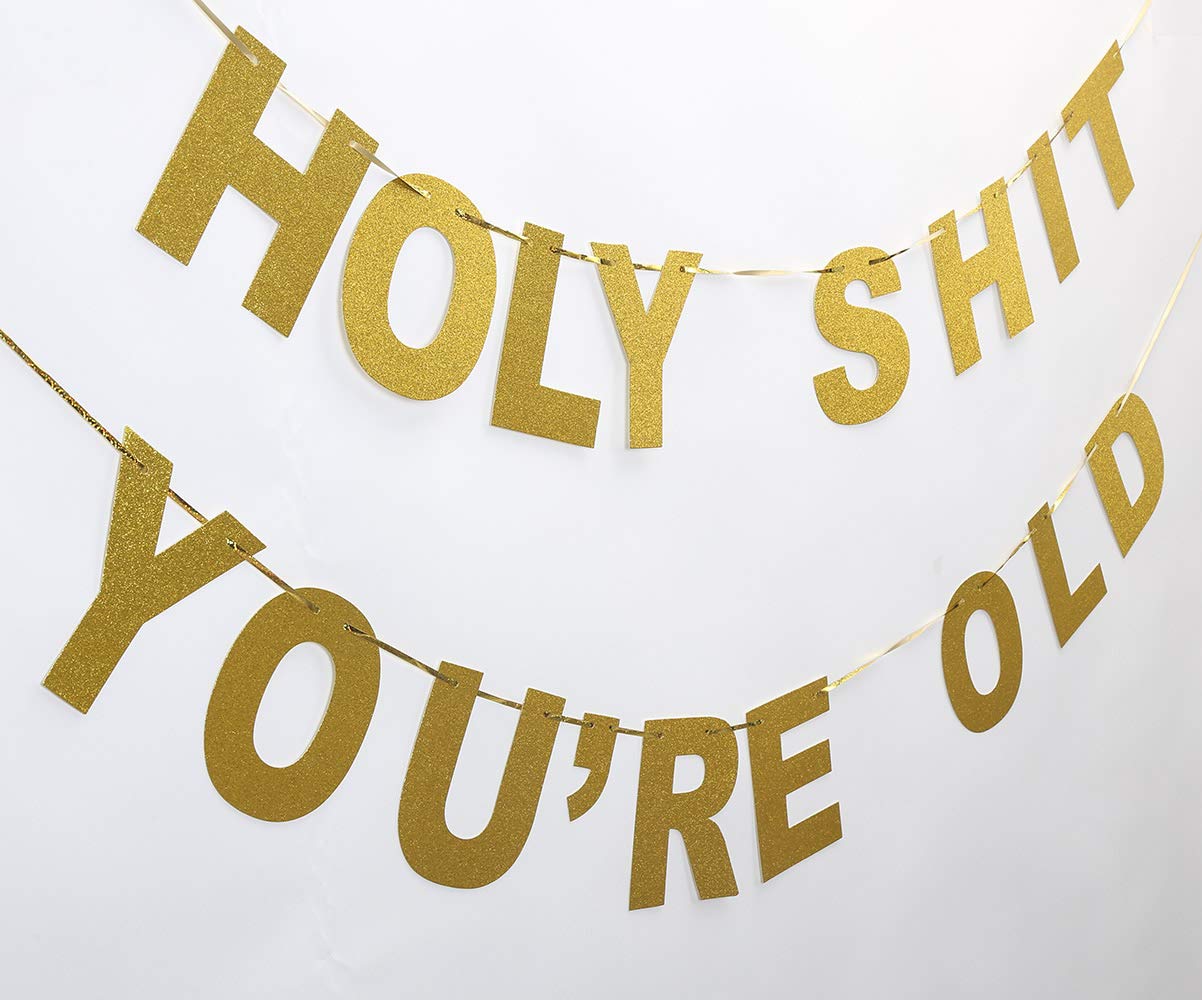 Funny Retirement Birthday Banner - Holy Sht You're Old Gold Glitter Party Decor for Milestone Celebrations & Humorous Gift Ideas
