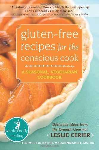Gluten-Free Vegetarian Cookbook: Seasonal Recipes for Healthy Eating | Conscious Cooking Guide | Perfect for Home Chefs & Plant-Based Diets