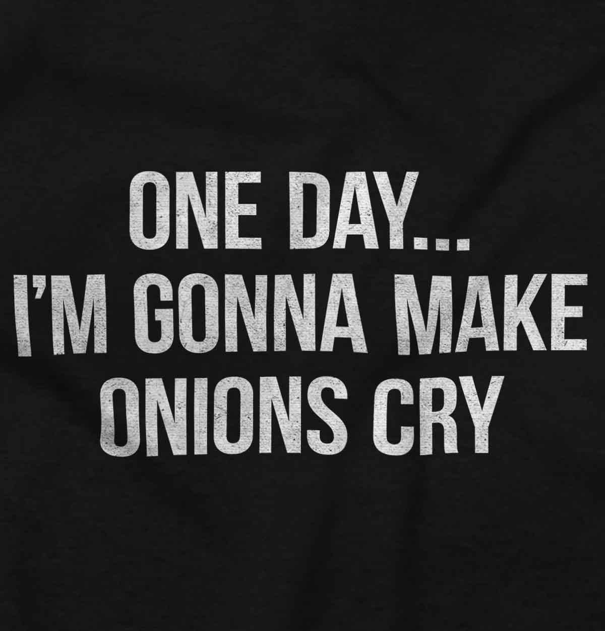 Funny 'I'll Make Onions Cry' Graphic T-Shirt for Men & Women - Perfect for Cooking, Gifts & Casual Wear