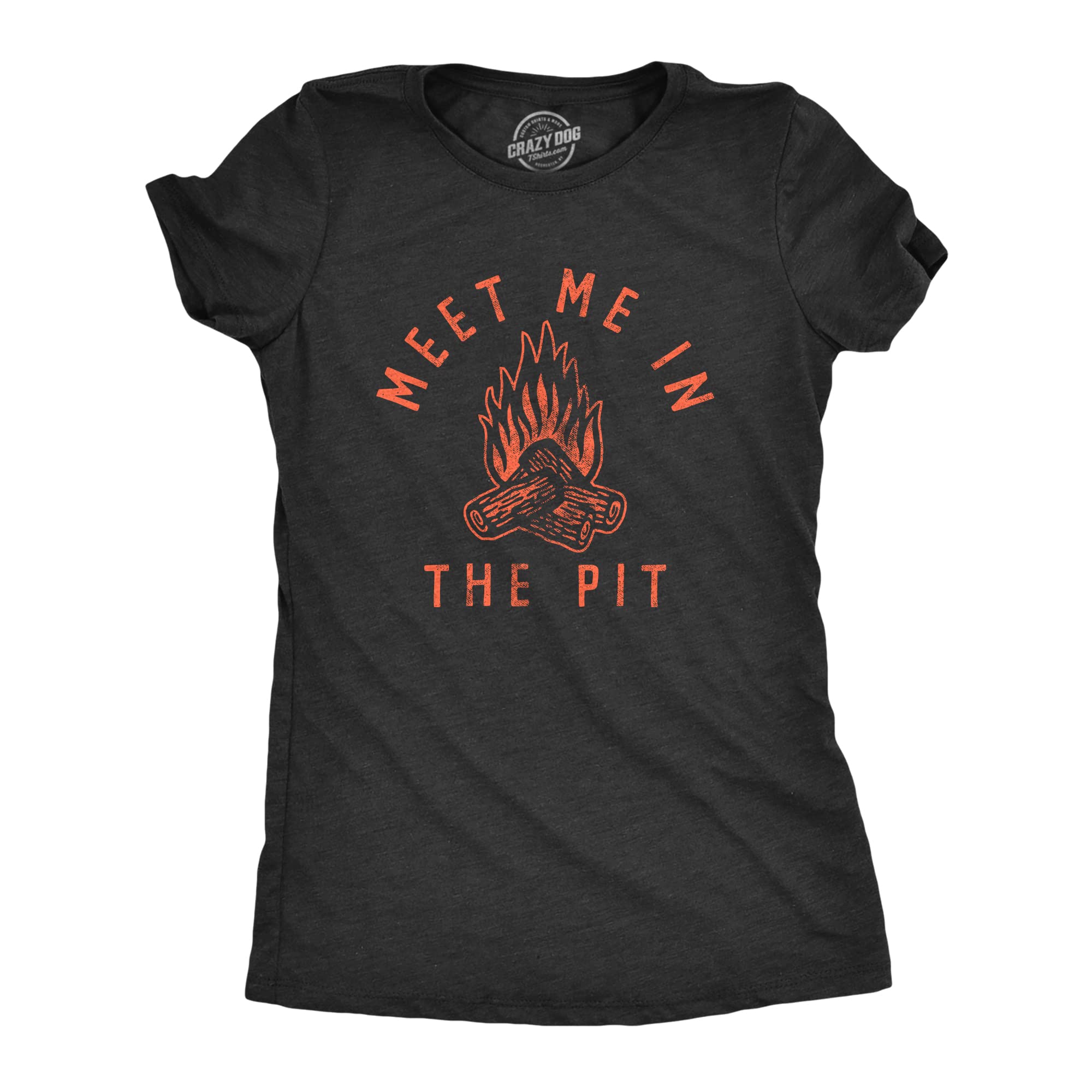 Women's Meet Me in The Pit T-Shirt - Funny Sarcastic Camp Fire Tee for Ladies - Perfect for Concerts, Festivals & Outdoor Adventures