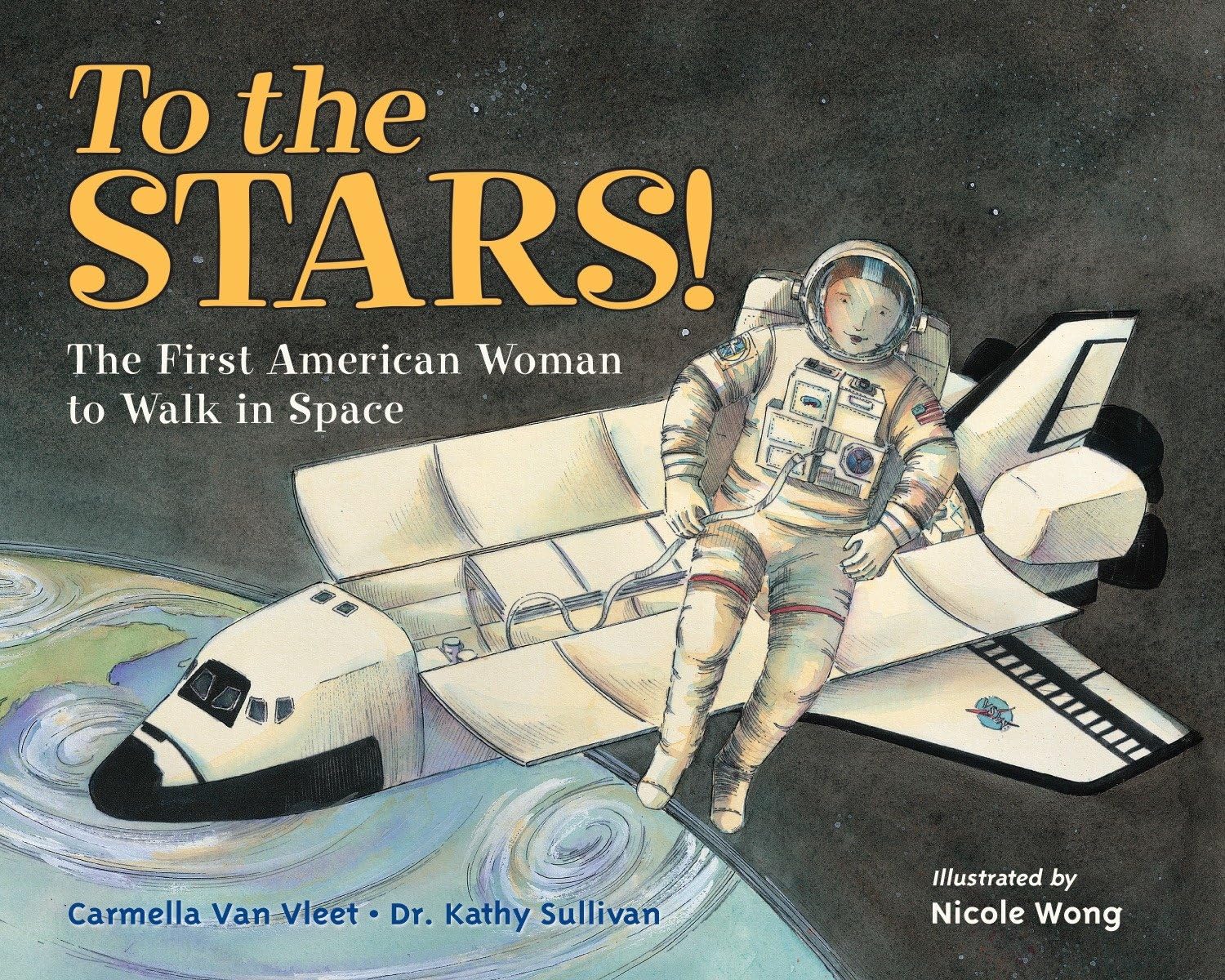 To the Stars: First American Woman Astronaut - Inspiring Spacewalk Story for Kids & Adults | Educational STEM Book for Space Enthusiasts