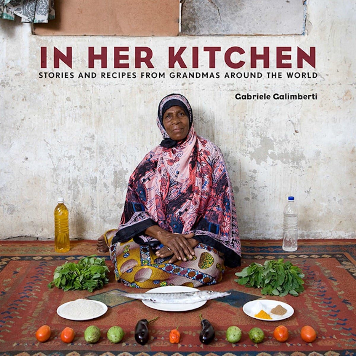 In Her Kitchen: Global Grandma's Recipes & Heartwarming Stories - A Cultural Cookbook for Family Gatherings & Holiday Meals