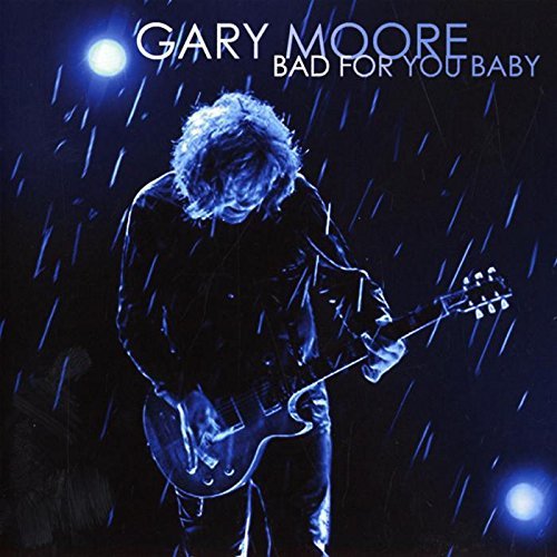 Bad For You Baby by Gary Moore - Blues Rock Album for Music Lovers | Perfect for Road Trips, Relaxing Evenings & Guitar Enthusiasts