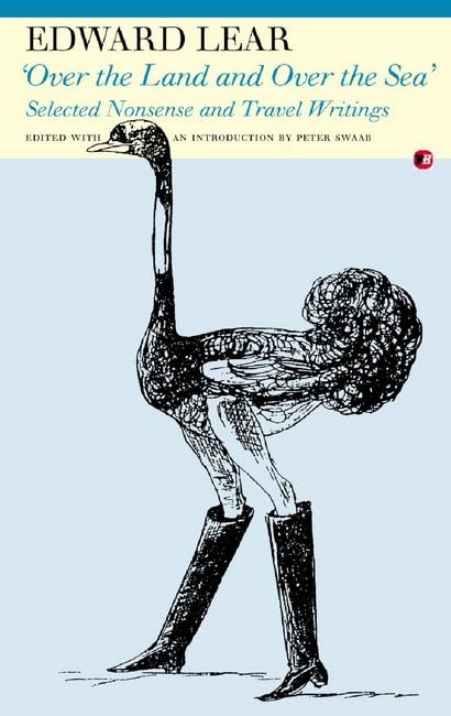 Over the Land and Over the Sea: Selected Nonsense and Travel Writings - Perfect for Adventure Enthusiasts and Book Lovers