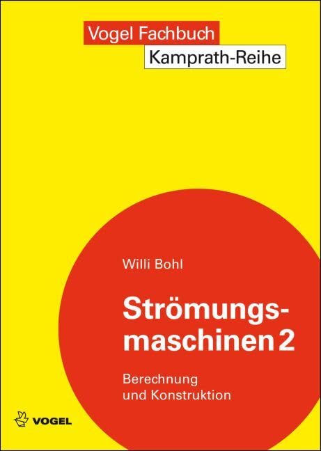 Flow Machines 2: Calculation and Construction - Engineering Textbook for Fluid Mechanics & Turbomachinery Design | Perfect for Mechanical Engineering Students and Professionals