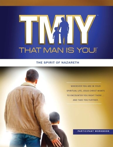 That Man is You! Participant Book: The Spirit of Nazareth (Volume 2) - Catholic Men's Bible Study Guide for Spiritual Growth & Brotherhood