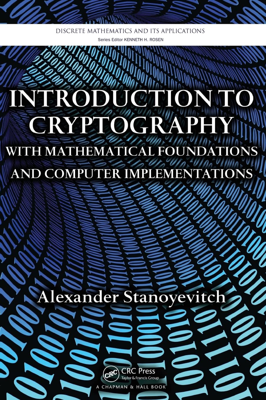 Introduction to Cryptography: Mathematical Foundations & Computer Implementations | Discrete Mathematics & Its Applications | Learn Encryption for Cybersecurity & Data Protection