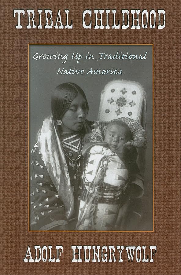 Tribal Childhood: Growing Up in Traditional Native America - Authentic Native American History Book for Kids & Adults | Perfect for Cultural Studies, Homeschooling & Indigenous Education