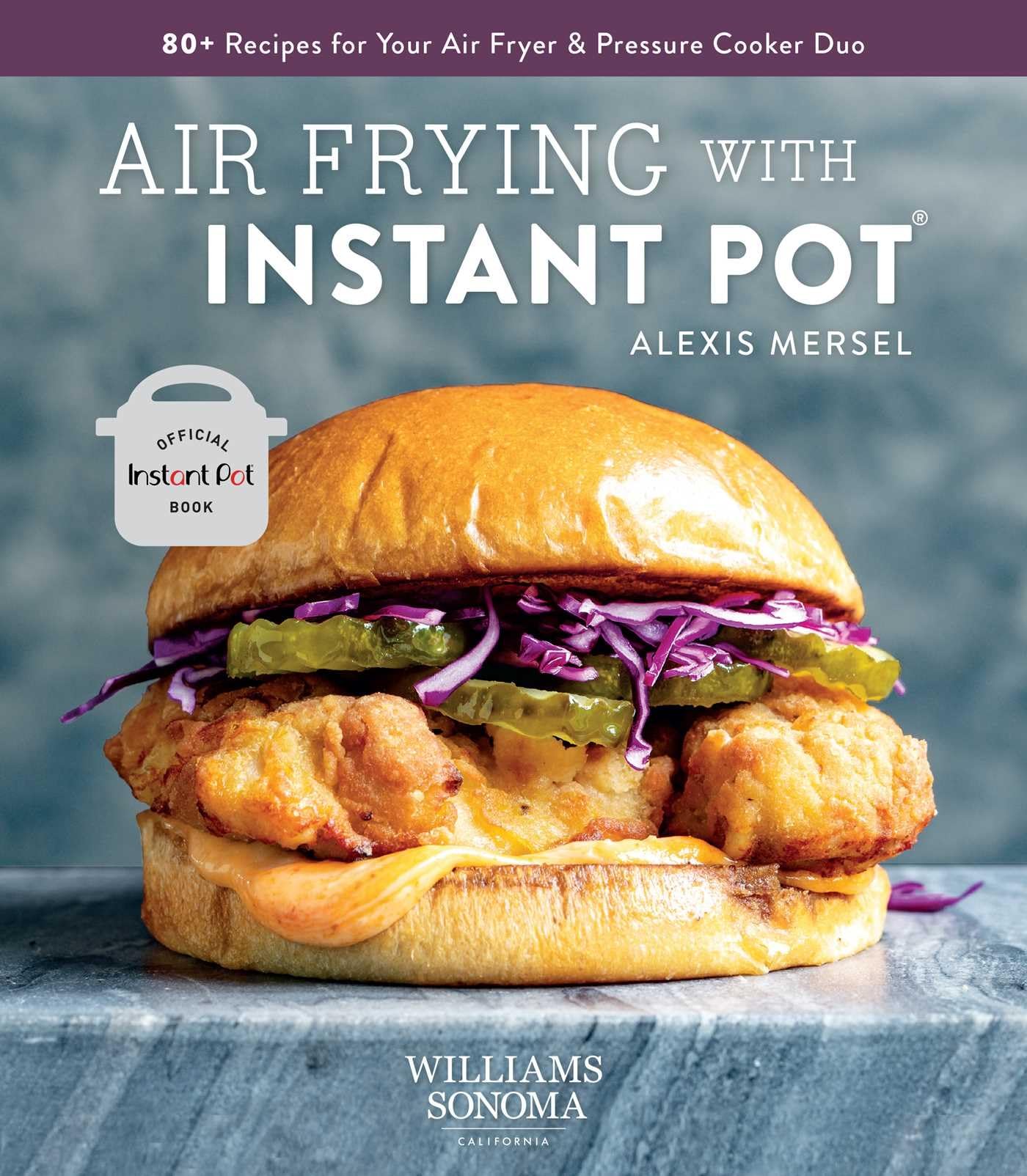 Instant Pot Air Fryer & Pressure Cooker Duo: 80+ Easy Recipes for Healthy Meals | Perfect for Quick Weeknight Dinners & Meal Prep