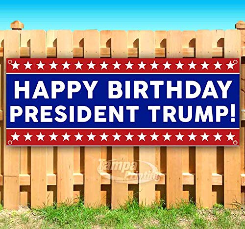Happy Birthday President Trump 13 oz Vinyl Banner - Heavy Duty Single-Sided with Metal Grommets - Perfect for Political Events, Campaign Decorations & Patriotic Celebrations