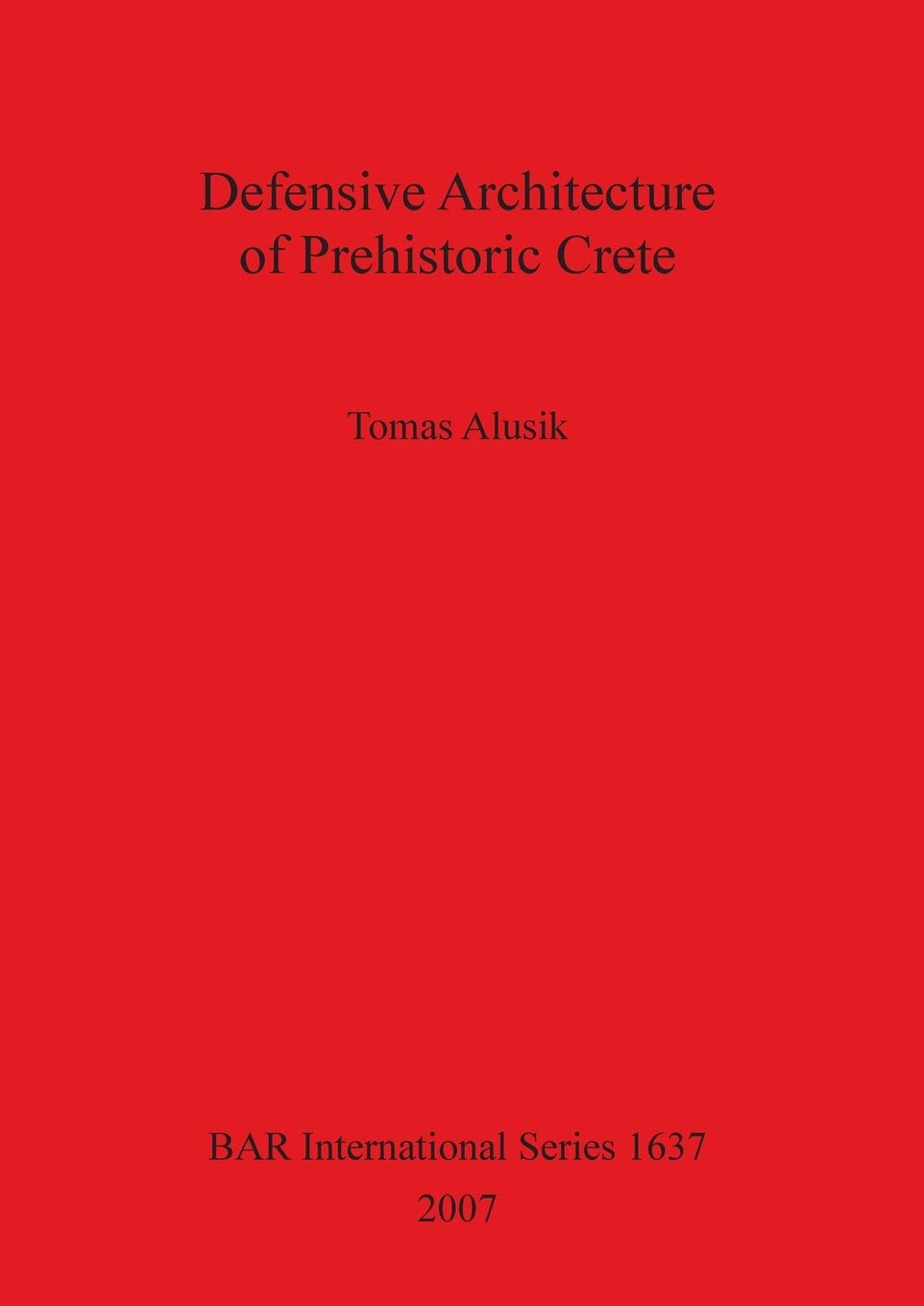 Defensive Architecture of Prehistoric Europe - Ancient Fortifications & Settlement Protection Strategies | BAR International Series | Perfect for Archaeology Students & History Enthusiasts
