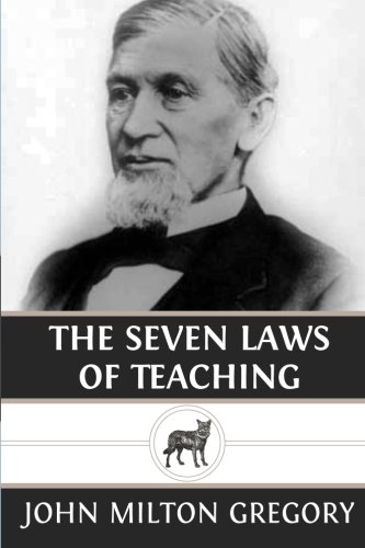 The Seven Laws of Teaching - Essential Principles for Effective Education | Perfect for Teachers, Homeschooling & Professional Development