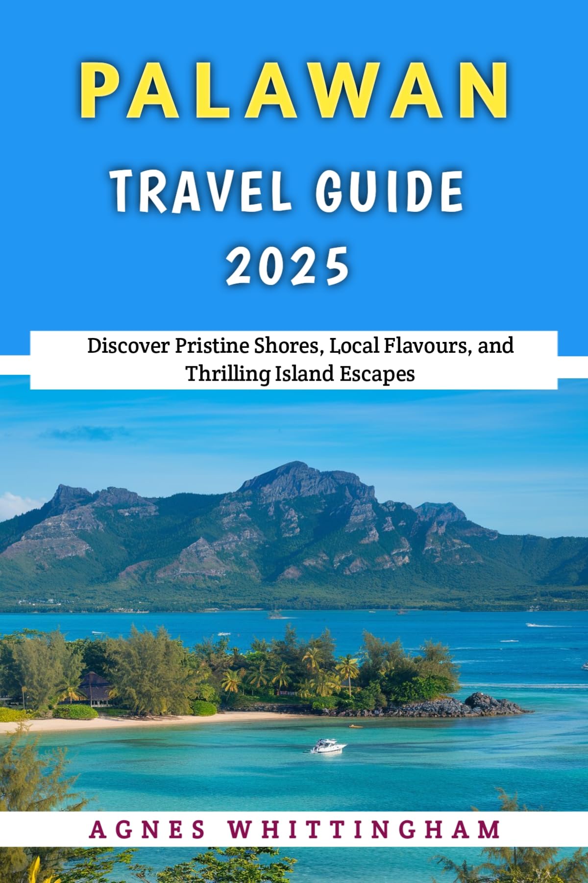 Palawan Travel Guide 2025 - Best Tourist Spots, Itineraries & Tips | Island Hopping, Beaches & Adventure Travel
