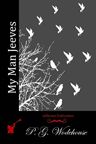 My Man Jeeves - Classic Humorous Novel by P.G. Wodehouse | Perfect for Book Lovers & English Literature Enthusiasts | Great for Relaxation & Entertainment