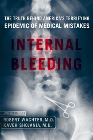 Internal Bleeding: The Truth Behind America's Terrifying Epidemic of Medical Mistakes - Essential Reading for Healthcare Professionals & Patient Advocates
