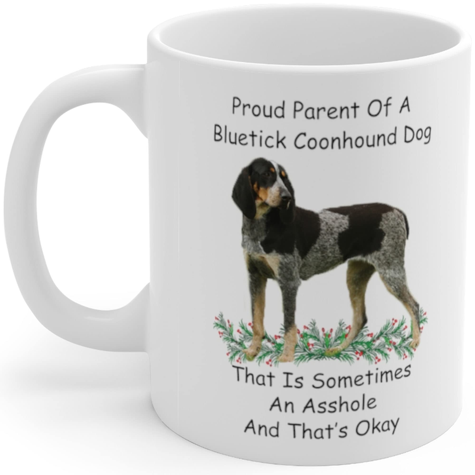 Proud Bluetick Coonhound Parent Coffee Mug - 11oz White Ceramic Funny Dog Lover Gift for Christmas 2024 - Perfect for Office Use, Home Decor & Holiday Gifting
