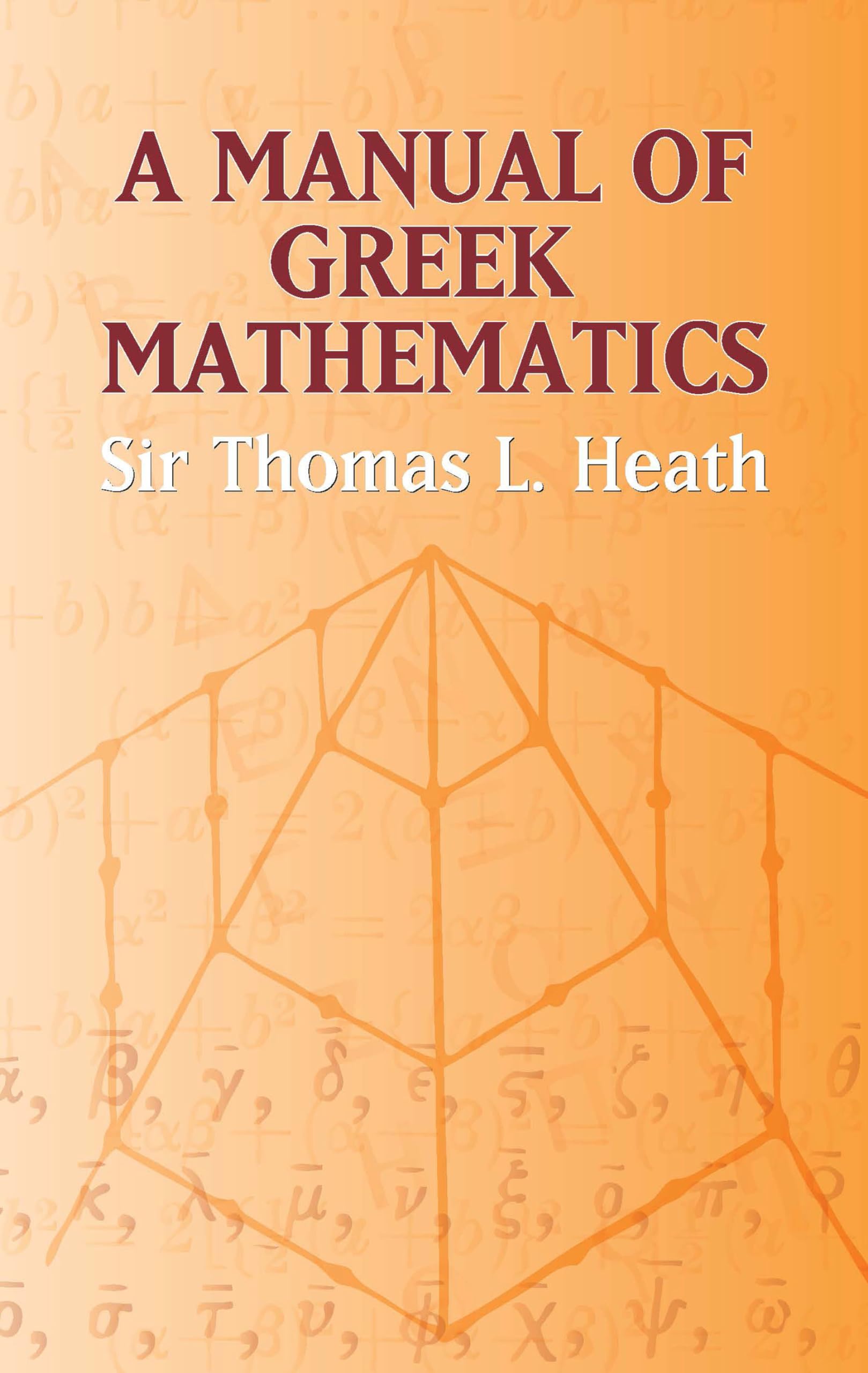 Manual of Greek Mathematics - Dover Books on Mathematics | Ancient Math History, Geometry & Number Theory Guide for Students & Scholars