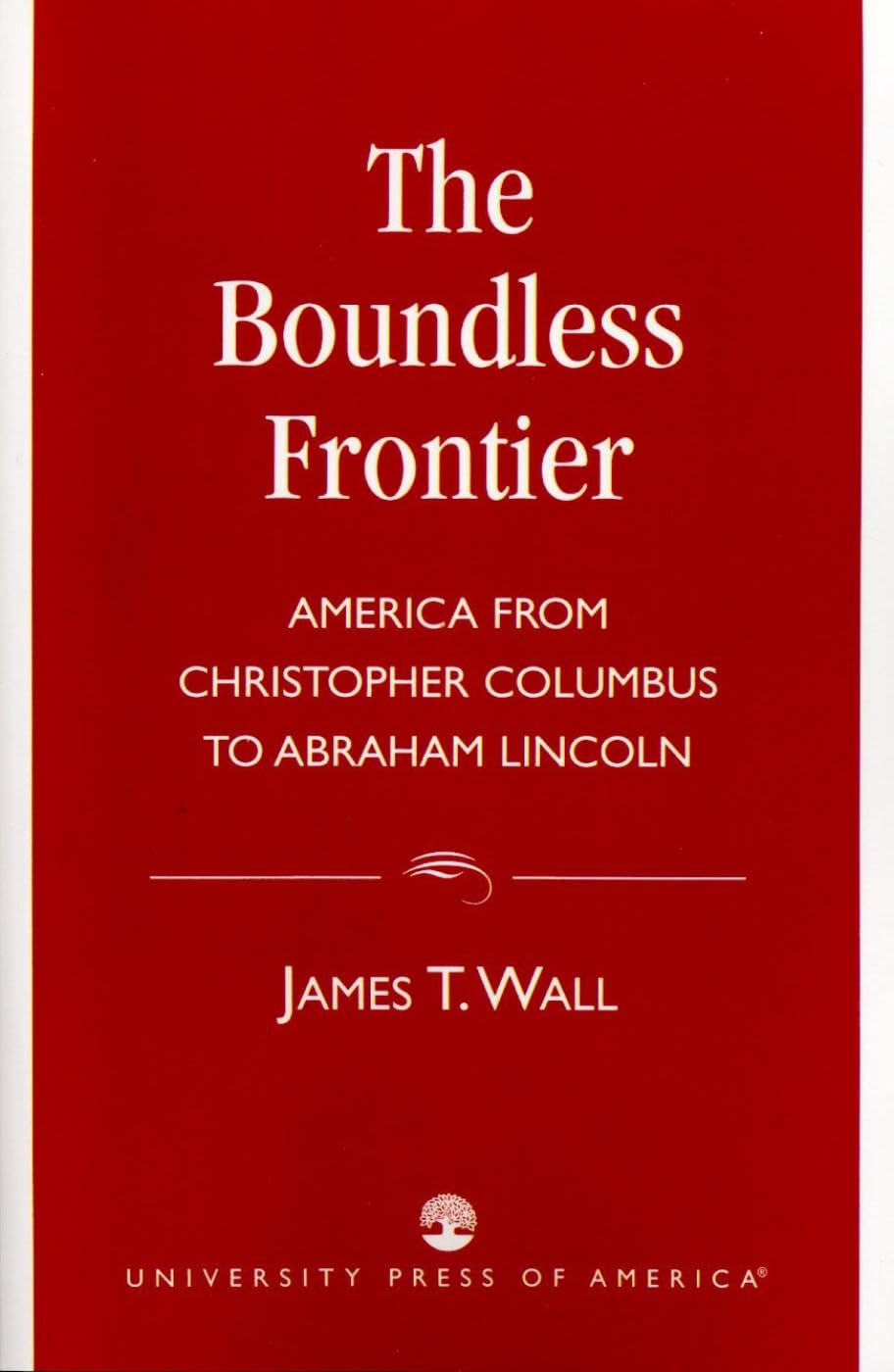 Boundless Frontier: America's History from Christopher Columbus to Abraham Lincoln | US History Book for Students & Educators | Perfect for Classroom Learning & Homeschooling