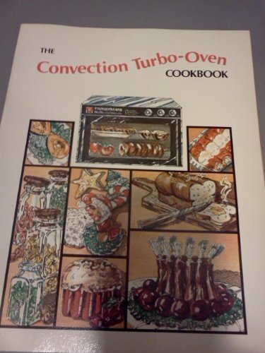Convection Turbo Oven Cookbook - Best Recipes for Fast & Healthy Cooking | Perfect for Baking, Roasting & Air Frying at Home