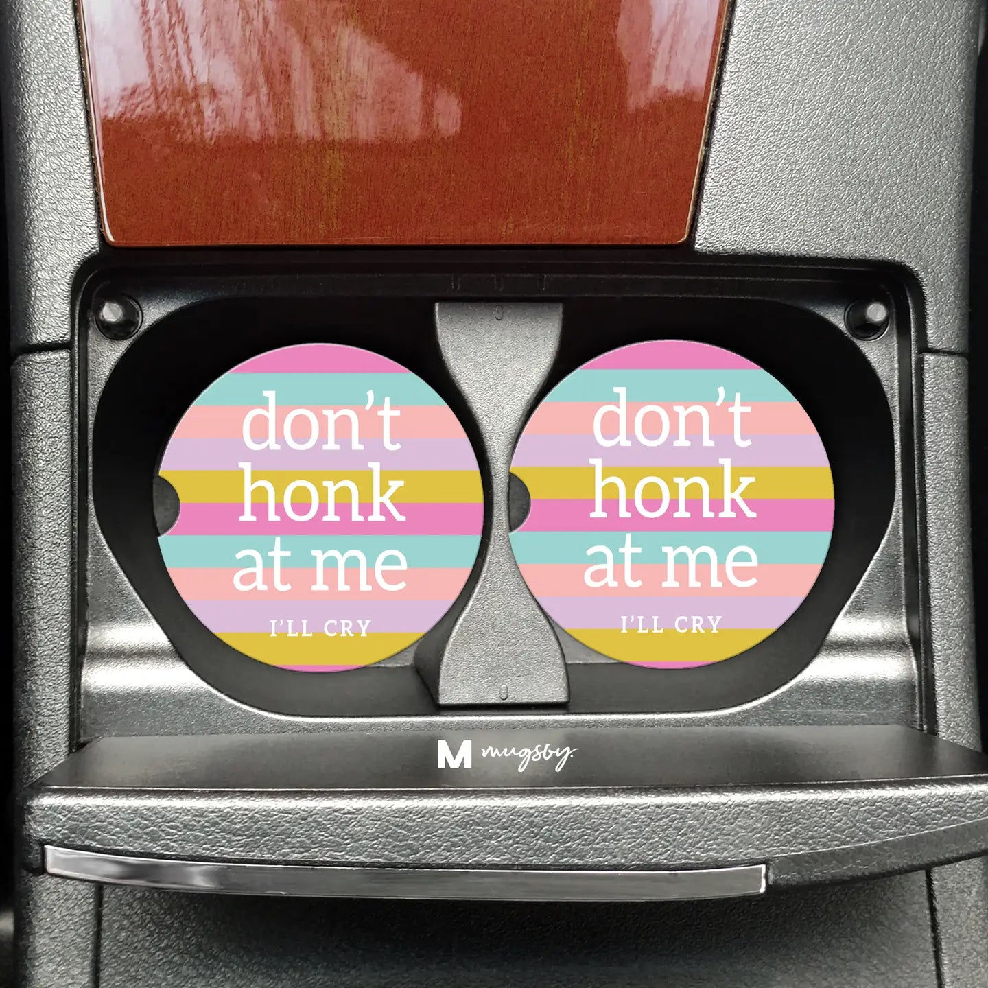 Funny Car Coaster - Don't Honk At Me I'll Cry - Humorous Cup Holder Accessory for Cars, Office, and Gifts