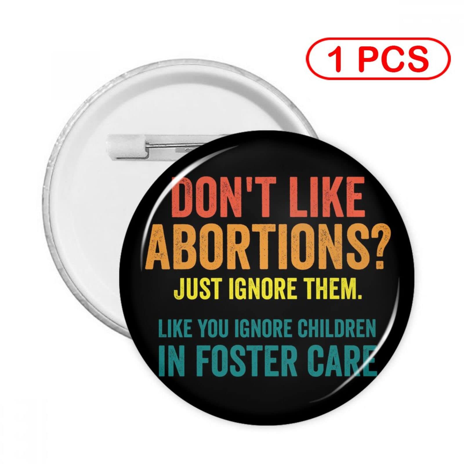 Pro Choice Women's Rights Button Pins - Feminist Round Badge for Roe v. Wade 1973 - Don't Like Abortions? Just Ignore - Pro Choice Pin for Backpacks, Jackets & Protest Signs