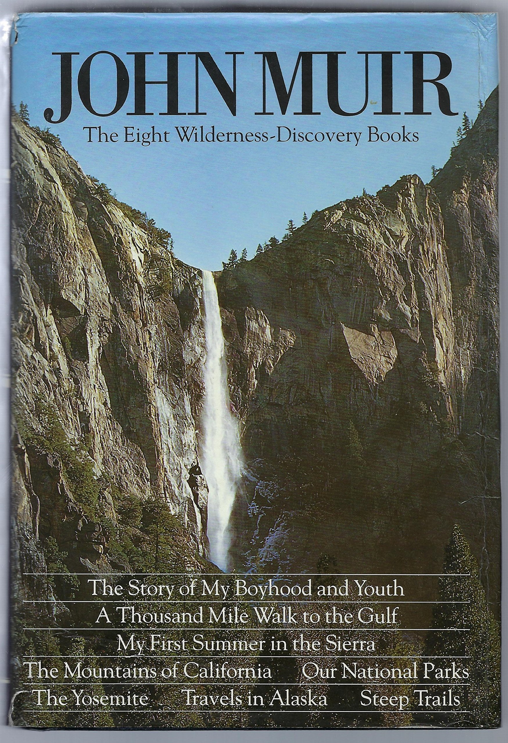 John Muir: The Eight Wilderness Discovery Books - Classic Nature Exploration & Adventure Collection for Hiking, Camping & Outdoor Enthusiasts