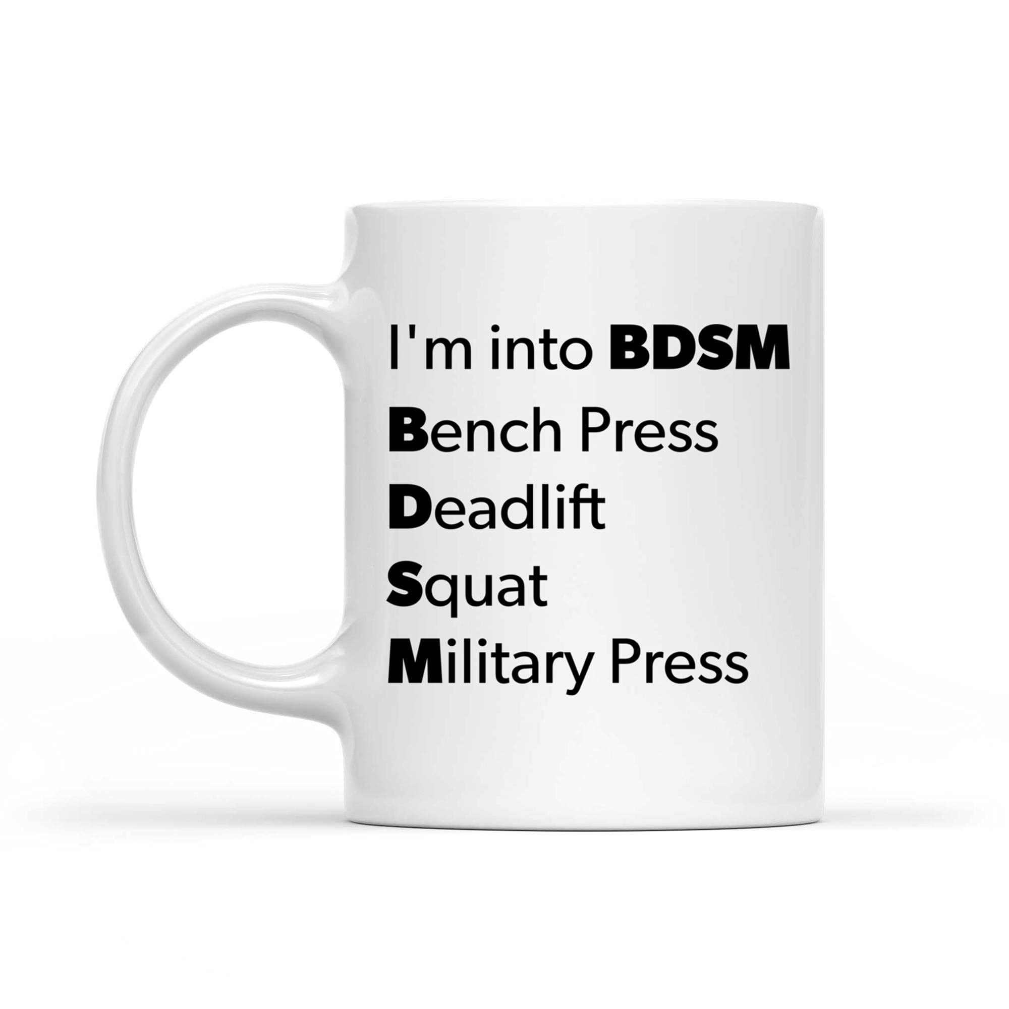 Funny Gym Coffee Mug 11oz - BDSM Workout Humor (Bench Press, Deadlift, Squat, Military Press) - Perfect Gift for Weightlifters & Fitness Enthusiasts - Great for Gym, Home, or Office Use