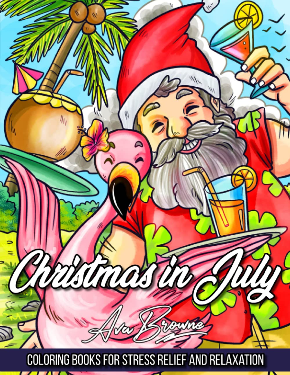 Christmas in July Coloring Book for Adults - Tropical Santa Beach Scenes | Relaxing Holiday Activity, Stress Relief & Creative Gift Idea