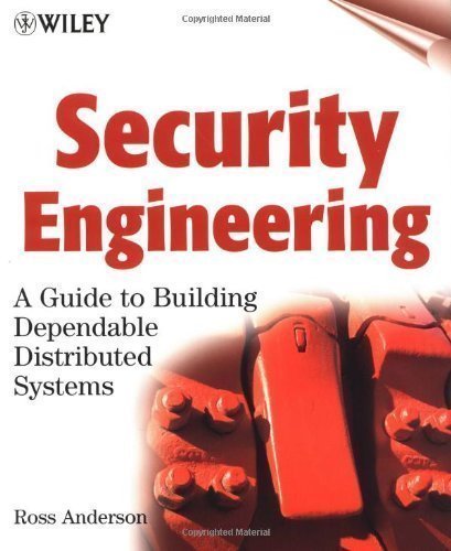 Security Engineering: A Guide to Building Dependable Distributed Systems - Wiley Computer Publishing by Ross J. Anderson | Cybersecurity Textbook for IT Professionals & Software Developers | Perfect for Network Security Courses & System Architecture Studies