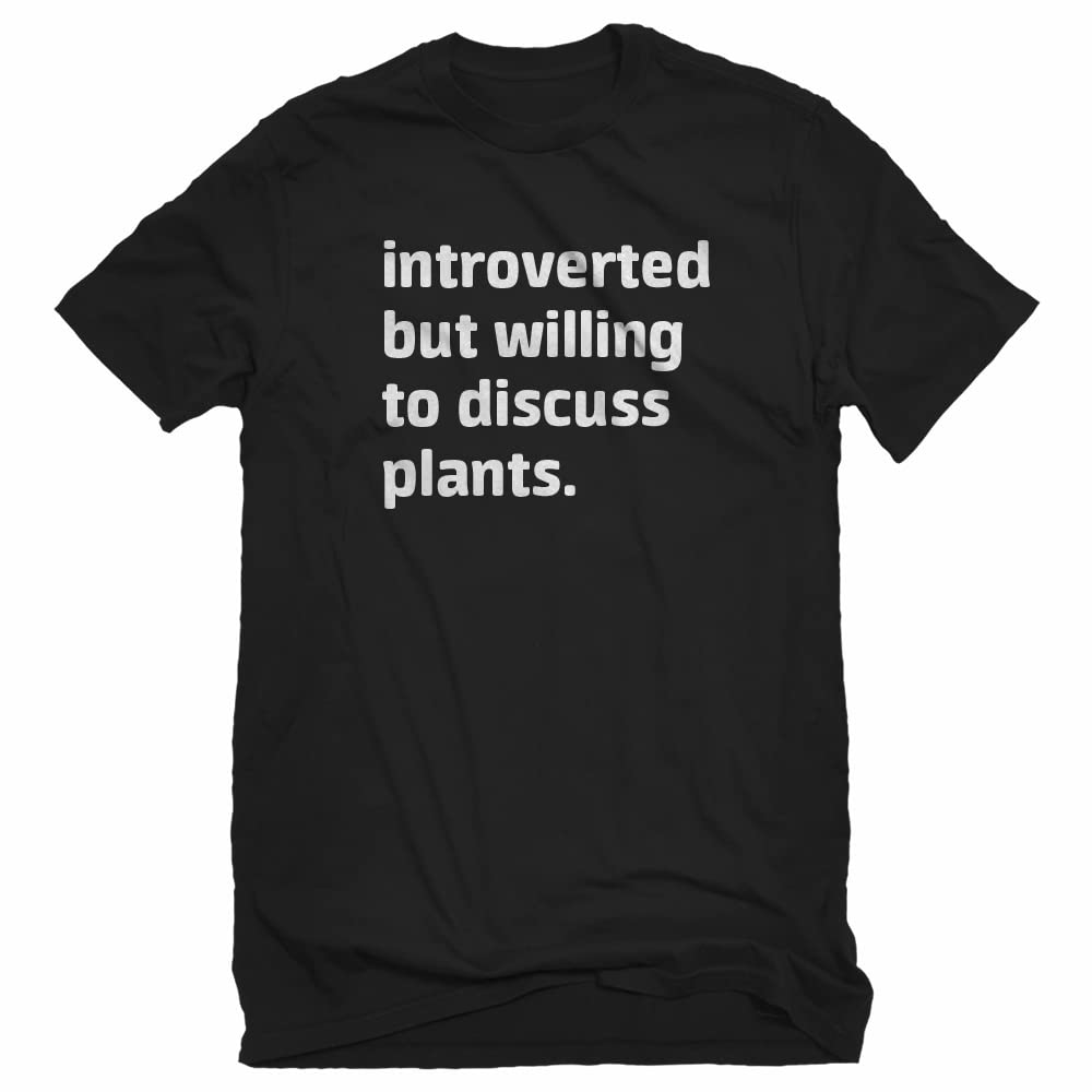 Indica Plateau Introverted But Willing to Discuss Plants Unisex T-Shirt - Funny Plant Lover Tee for Gardeners & Botany Enthusiasts - Perfect for Casual Wear, Gardening & Plant-Themed Events