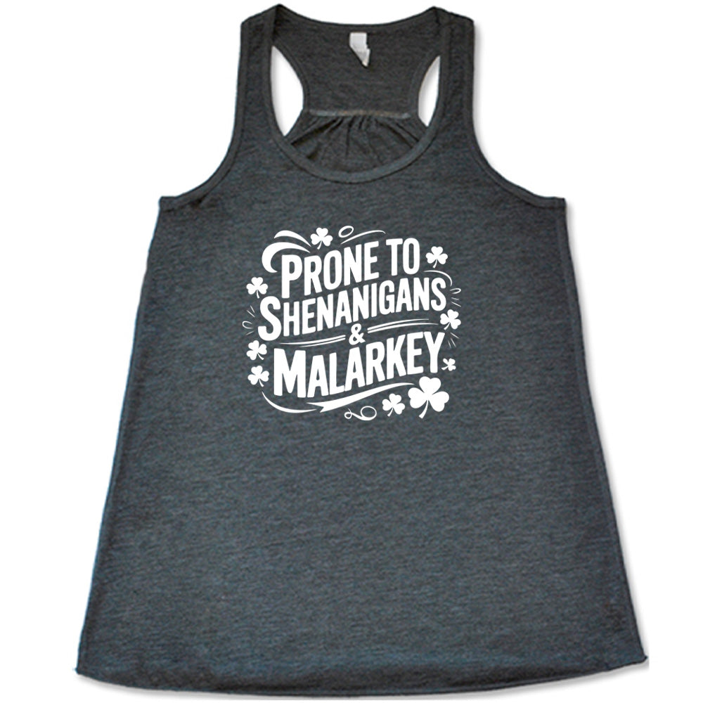 Prone To Shenanigans & Malarkey Funny T-Shirt - Sarcastic Humor Graphic Tee for Men & Women - Perfect for Casual Wear, Parties & Gifts