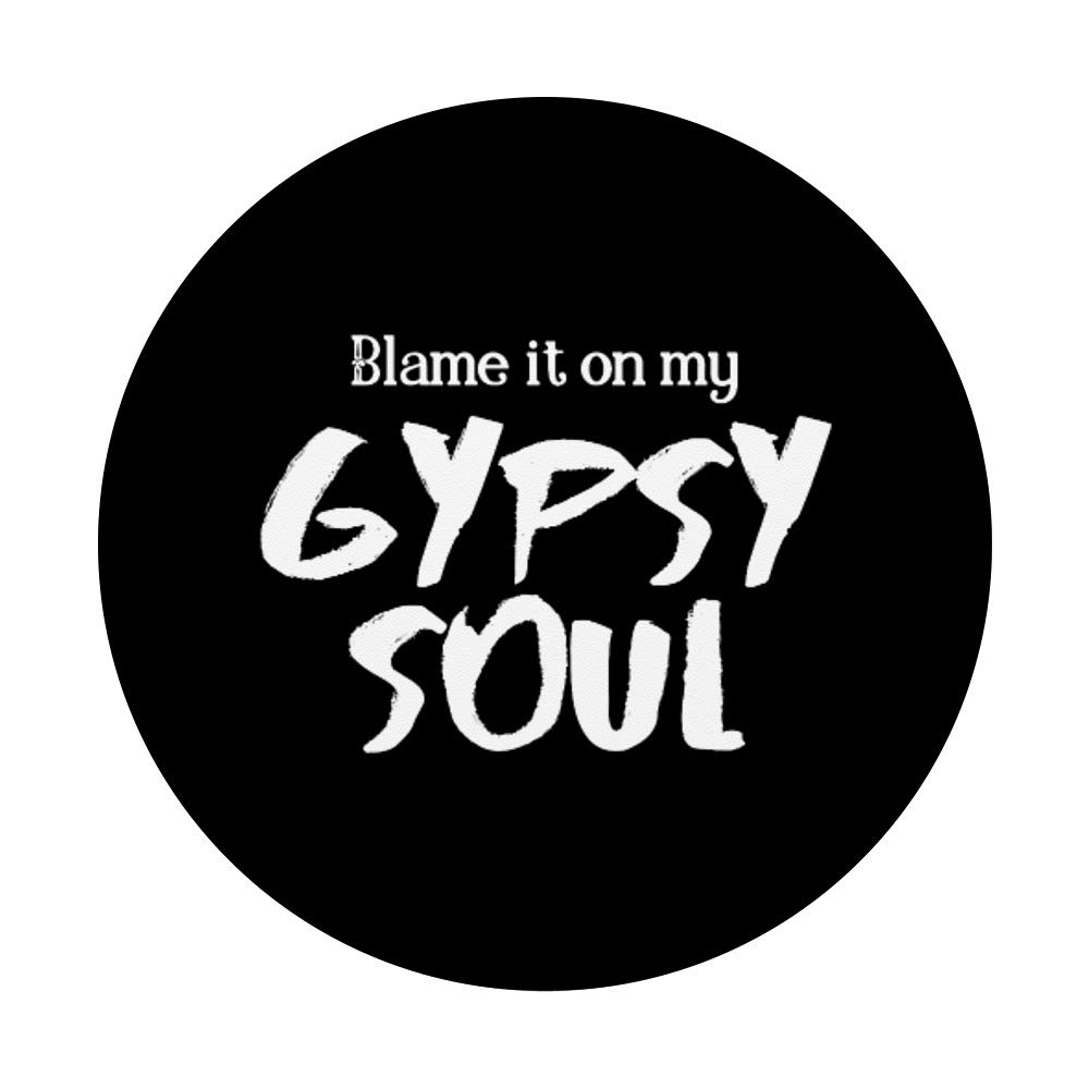 Blame It On My Gypsy Soul Sarcastic Traveler Gardening PopSockets PopGrip - Swappable Phone & Tablet Grip for Travelers, Gardeners & Humor Lovers | Perfect for Smartphones, Tablets & Everyday Use