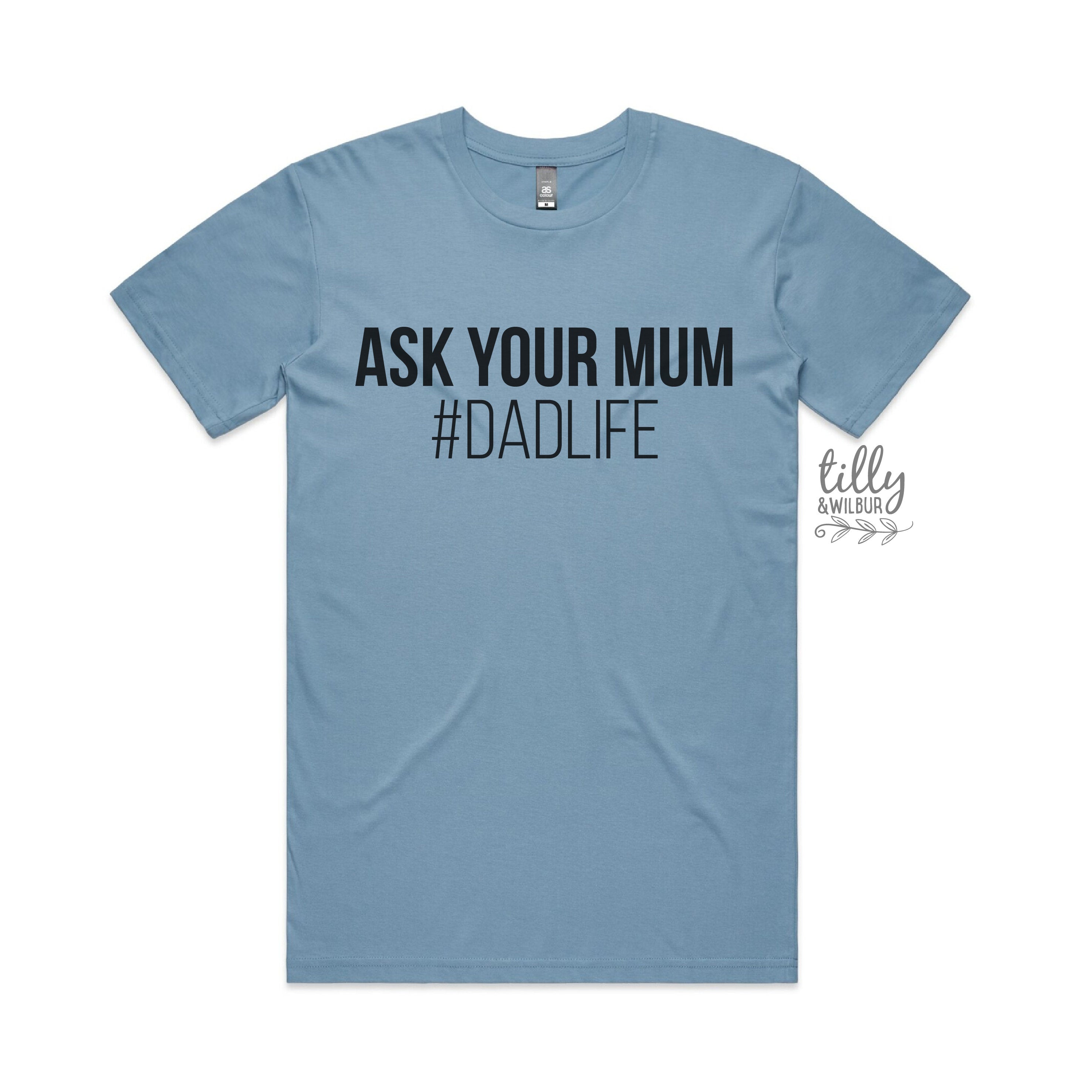 Funny Dad Life T-Shirt for Men - Ask Your Mum Graphic Tee - Perfect for Father's Day, Birthday Gifts & Casual Wear
