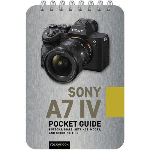 Sony a7 IV Camera Guide Book - Essential Tips & Tricks for Beginners & Professionals | Perfect for Travel, Photography & Videography