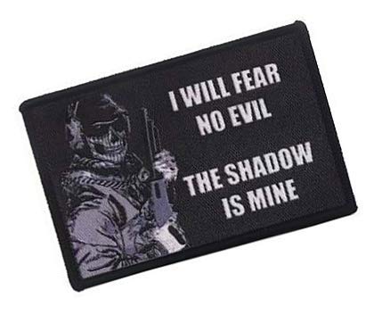 I Will Fear No Evil The Shadow is Mine Military Hook and Loop Tactical Morale Patch - Perfect for Uniforms, Vests, Backpacks & Tactical Gear