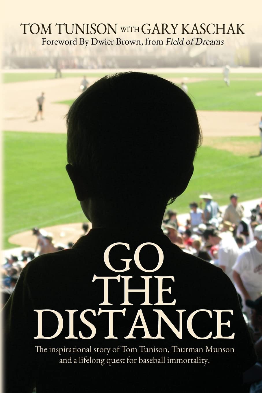 Go The Distance: Inspirational Baseball Story of Tom Tunison & Thurman Munson - Perfect Gift for Baseball Fans, Sports Enthusiasts & Book Lovers (Great for Birthdays, Father's Day & Baseball Season Reading)