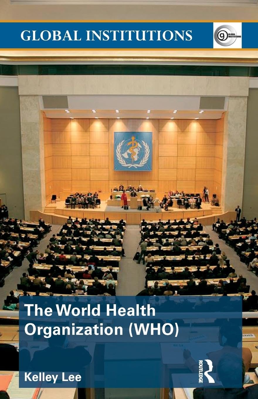 WHO (World Health Organization) Guide: Global Health Institutions & Policies for Public Safety and Emergency Response