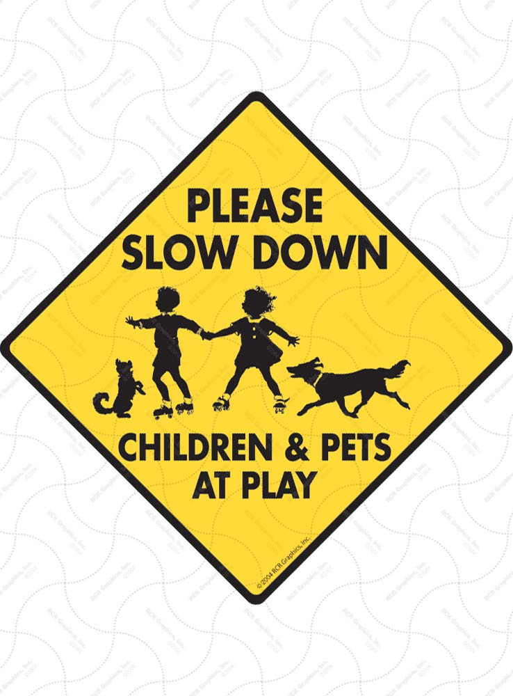 Caution Slow Down Children & Pets at Play Sign - 12