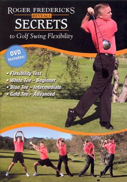 Roger Fredericks Golf Swing Flexibility Secrets - Instructional DVD for Improving Your Golf Game | Perfect for Golfers & Coaches