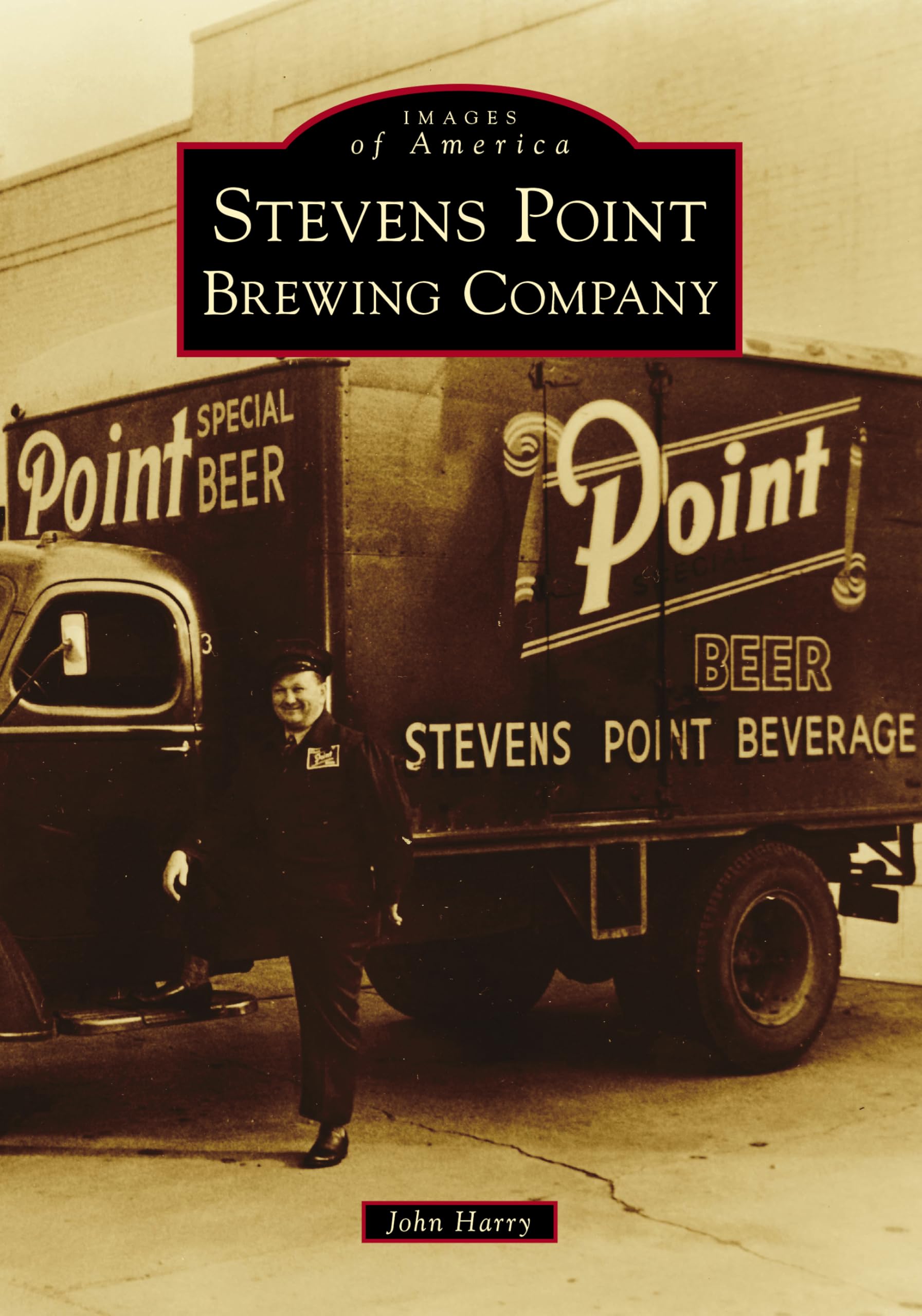Stevens Point Brewing Company History Book - Images of America Series | Explore Wisconsin's Brewing Heritage | Perfect for Beer Enthusiasts & History Buffs