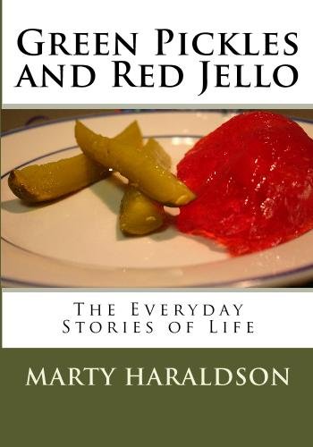Green Pickles and Red Jello: Heartwarming Everyday Life Stories - Perfect for Relaxation, Book Clubs & Family Storytime