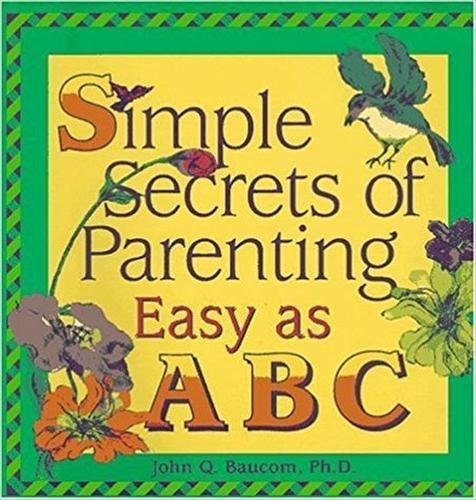Simple Secrets of Parenting: ABC Guide for Raising Happy Kids | Perfect for New Parents & Busy Families